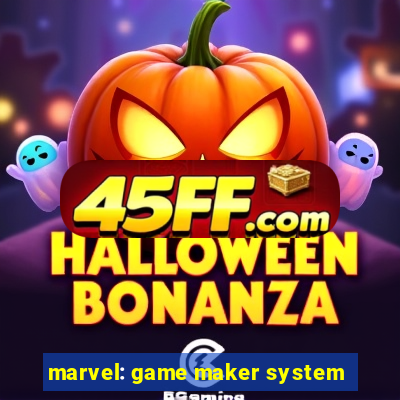 marvel: game maker system
